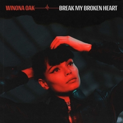 Winona Oak - Break My Broken Heart